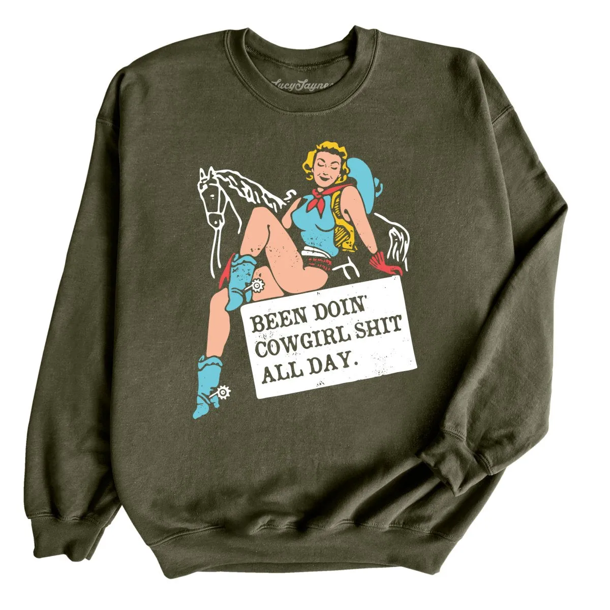 Been Doin' Cowgirl Shit All Day Sweatshirt