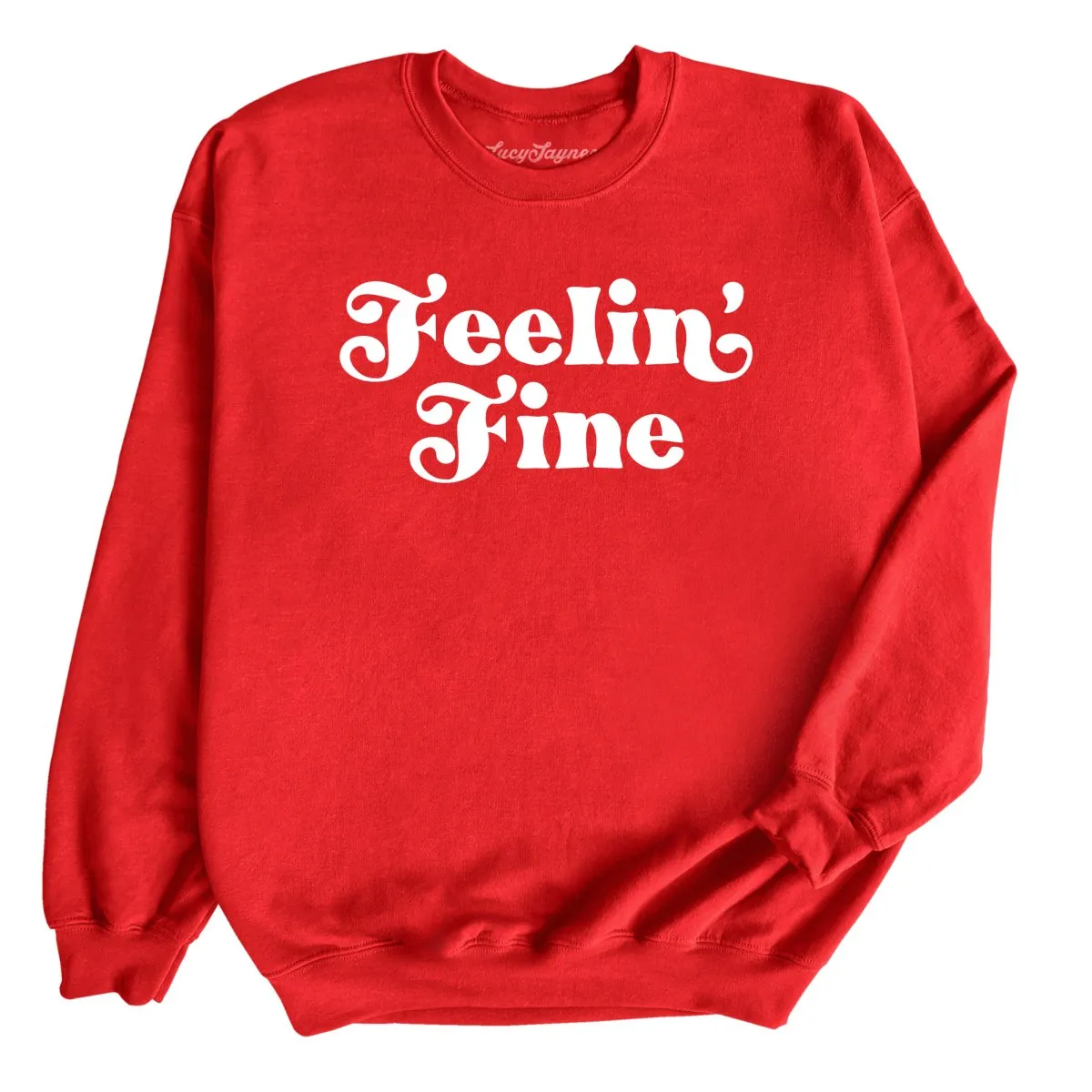 Feelin' Fine Sweatshirt