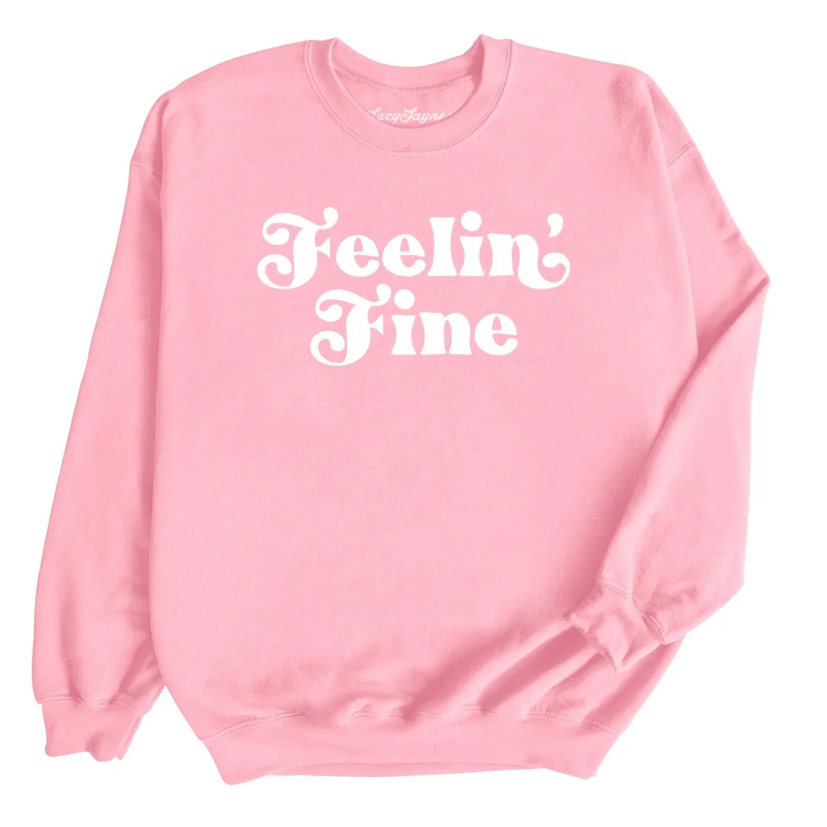 Feelin' Fine Sweatshirt