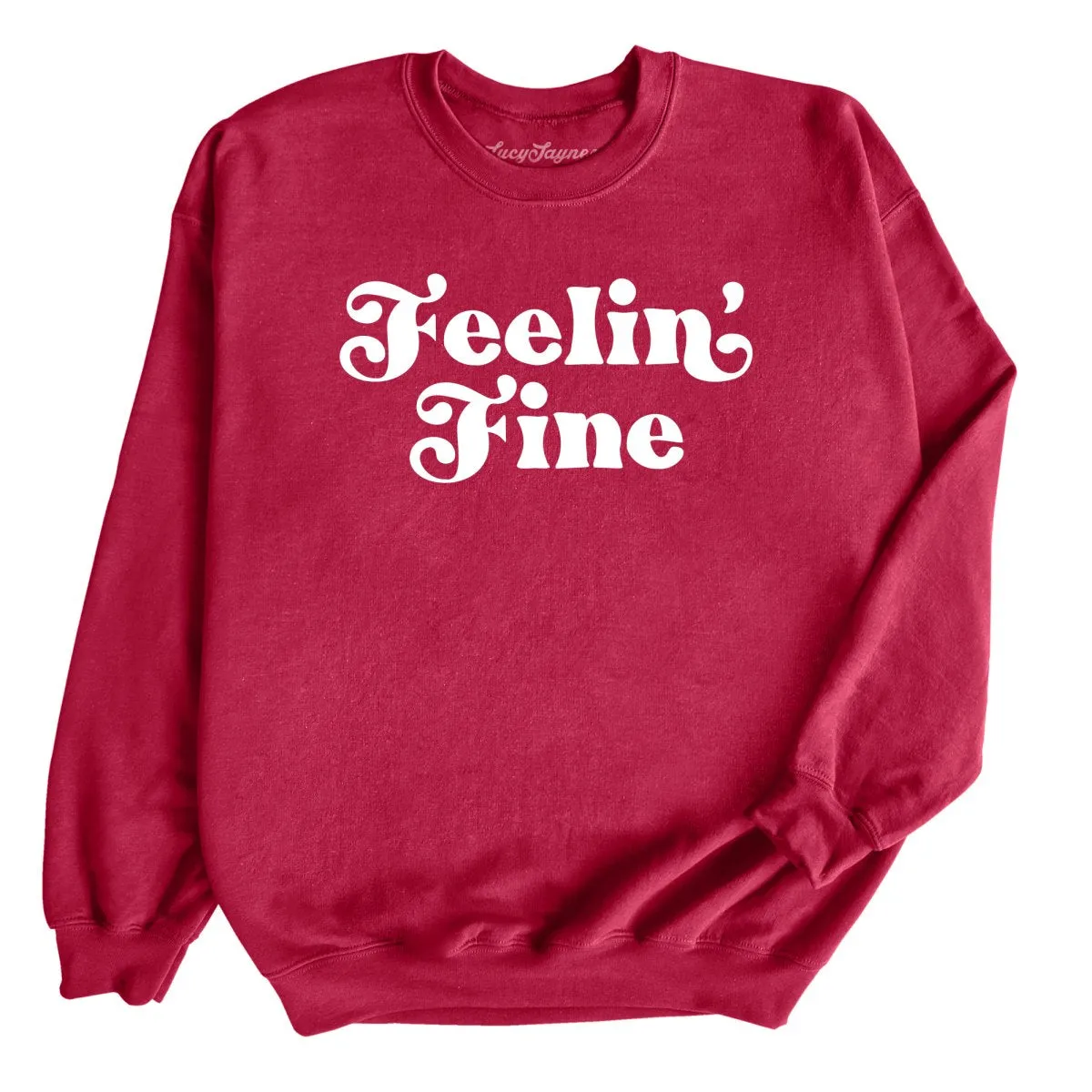 Feelin' Fine Sweatshirt