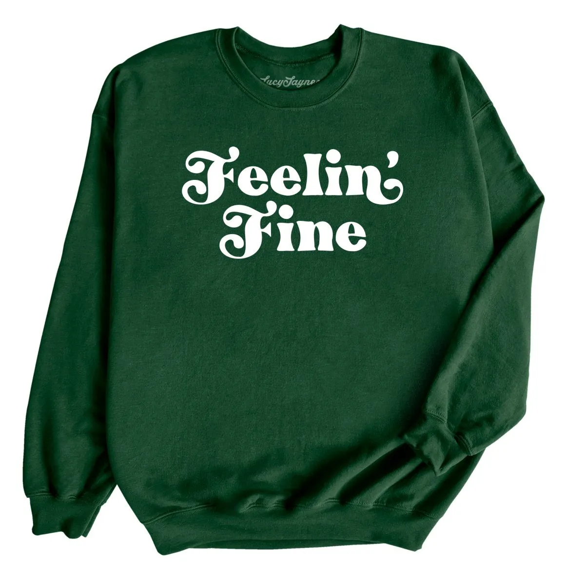 Feelin' Fine Sweatshirt