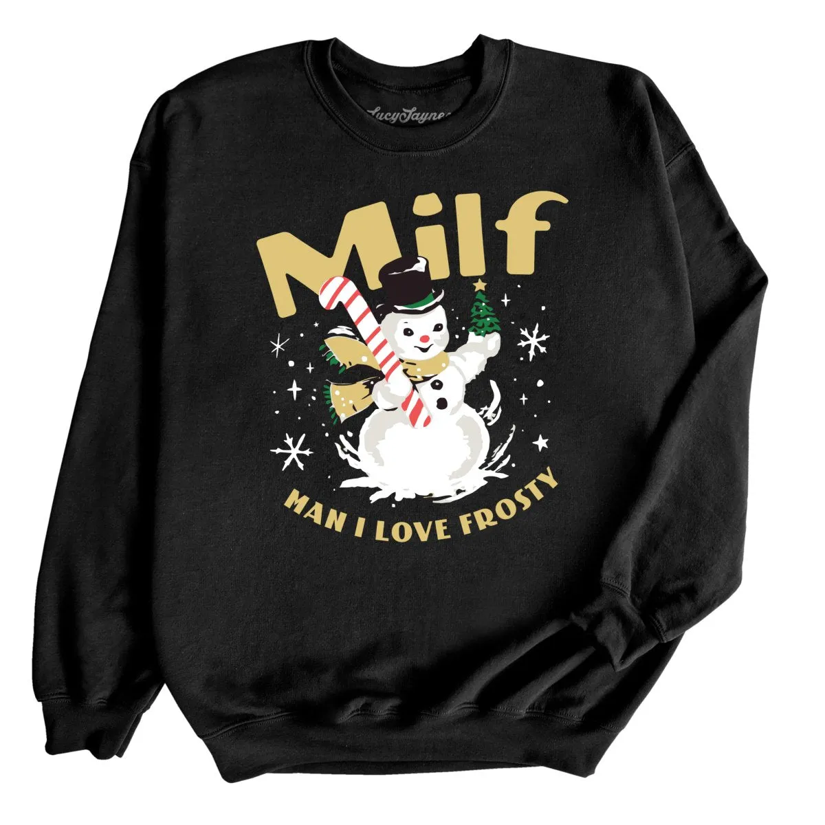 Milf Man I Love Frosty Sweatshirt