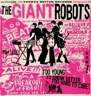 The Giant Robots -  too young to know better, too hard to care (VRCD34/VR1234)